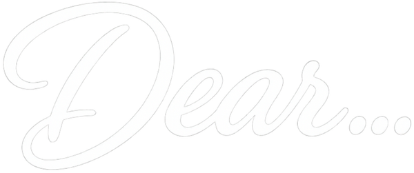 Dear...